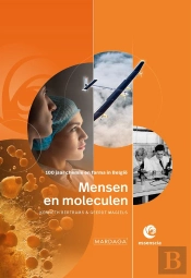 Mensen En Moleculen - 100 Jaar Chemie En Farma In Belgie