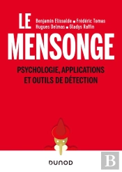 Mensonge ; Psychologie, Applications Et Outils De Détection