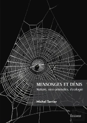 Mensonges Et Dénis : Nature, Vies Animales, Écologie