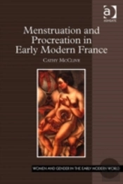 Menstruation And Procreation In Early Modern France