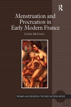 Bertrand.pt - Menstruation And Procreation In Early Modern France