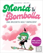 Menta I Bombolla 1 - Una Bruixeta Molt Impacient