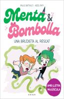 Menta I Bombolla 4 - Una Bruixeta Al Rescat