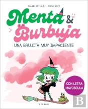 Menta Y Burbuja 1 - Una Brujita Muy Impaciente