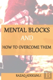 Mental Blocks And How To Overcome Them