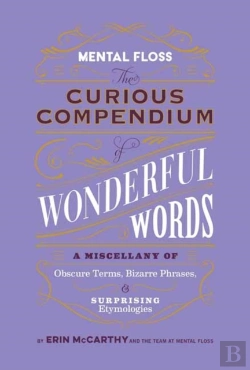 Bertrand.pt - Mental Floss: Curious Compendium Of Wonderful Words