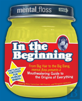 Mental Floss Presents In The Beginning