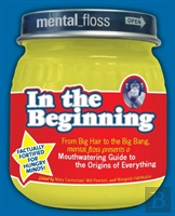 Mental Floss Presents In The Beginning