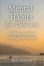 Mental Habits For Believers