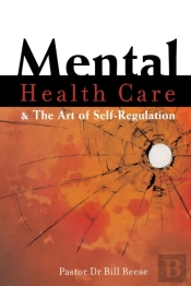 Mental Health Care &Amp; The Art Of Self-Regulation
