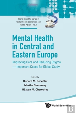 Bertrand.pt - Mental Health In Central And Eastern Europe: Improving Care And Reducing Stigma - Important Cases For Global Study
