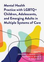 Mental Health Practice With Lgbtq+ Children, Adolescents, And Emerging Adults In Multiple Systems Of Care
