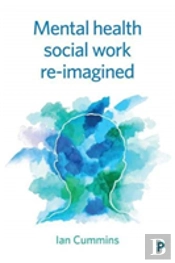 Mental Health Social Work Reimagined