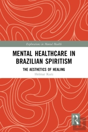 Mental Healthcare In Brazilian Spiritism: The Aesthetics Of Healing