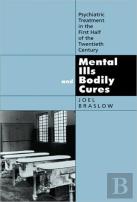 Mental Ills And Bodily Cures