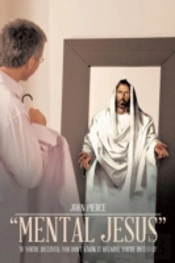 'Mental Jesus': 'If You'Re Deceived, You Don'T Know It Because You'Re Deceived'