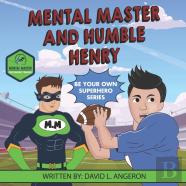 Mental Master And Humble Henry