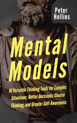 Bertrand.pt - Mental Models: 16 Versatile Thinking Too