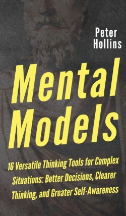 Bertrand.pt - Mental Models: 16 Versatile Thinking Too