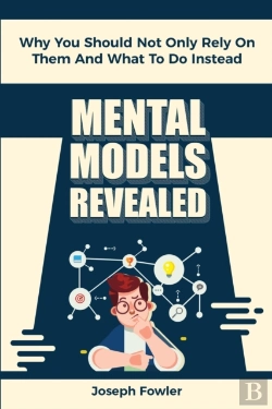 Bertrand.pt - Mental Models Revealed: Why You Should N