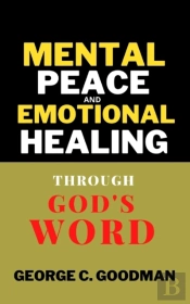 Mental Peace And Emotional Healing Through God'S Word