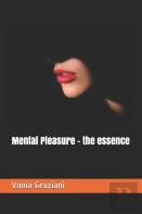 Mental Pleasure - The Essence