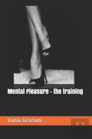 Mental Pleasure - The Training