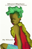 Mental Rhythms: A Collectshun Uv Poetick Peacesays