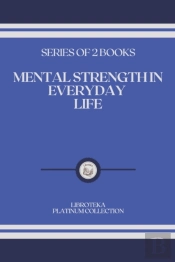 Mental Strength In Everyday Life