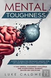 Mental Toughness: 6 Steps To Build The S