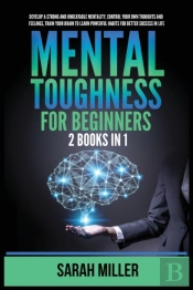 Mental Toughness For Beginners: 2 Books