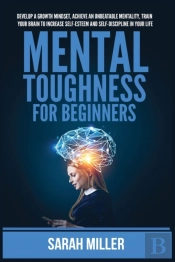 Mental Toughness For Beginners: Develop