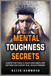 Mental Toughness Secrets: A Step By Step