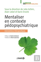 Mentaliser ; Interventions Thérapeutiques En Contexte Pédopsychiatrique