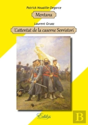Mentana & L'Attentat De La Caserne Serristori