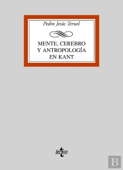 Bertrand.pt - Mente, Cerebro Y Antropología En Kant