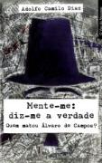 Mente-me: Diz-me a Verdade - Quem Matou Álvaro de Campos?