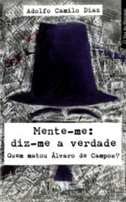 Bertrand.pt - Mente-me: Diz-me a Verdade - Quem Matou Álvaro de Campos?