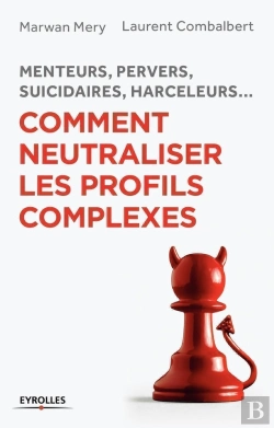 Bertrand.pt - Menteurs Pervers Suicidaires Harceleurs... Comment Neutraliser Les Profils Complexes