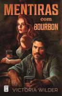 Mentiras com Bourbon