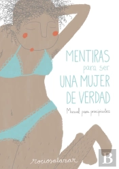 Mentiras Para Ser Una Mujer De Verdad