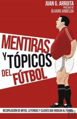 Bertrand.pt - Mentiras Y Tópicos Del Fútbol