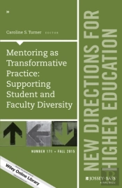 Mentoring As Transformative Practice: Supporting Student And Faculty Diversity