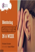 Mentoring: Getting It Right In A Week