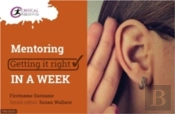 Mentoring: Getting It Right In A Week