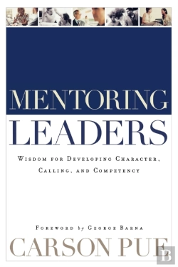 Bertrand.pt - Mentoring Leaders Â€“ Wisdom For Developing Character, Calling, And Competency