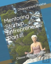 Mentoring Startup Entrepreneurs Part Iii