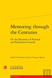 Mentoring Through The Centuries - On The Dynamics Of Personal And Professional G - On The Dynamics O
