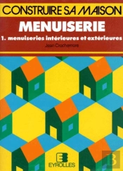 Menuiserie De La Maison Tome 1