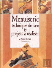 Menuiserie - Techniques De Base & Projets A Realiser